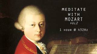 Meditate with Mozart  432Hz Classical Music  Vol 2 [upl. by Christiansen819]