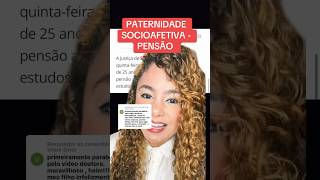 PATERNIDADE SOCIOAFETIVA  PENSÃO ‼️ direito familia [upl. by Supen645]