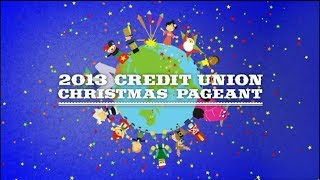 2013 Credit Union Christmas Pageant [upl. by Moriarty]