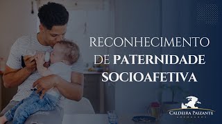 Reconhecimento de Paternidade Socioafetiva [upl. by Eadith17]