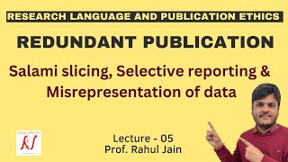 Redundant Publications  Salami Slicing  Selective Reporting  Misrepresentation of Data  L  05 [upl. by Ojok]