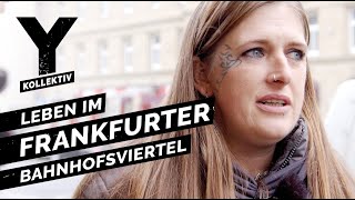 Zwischen Junkies und Hipstern Leben im Frankfurter Bahnhofsviertel [upl. by Christiano]